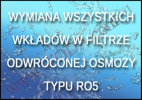 03 : wymiana wszystkich wkładów (dolnych i górnych) w filtrze RO5