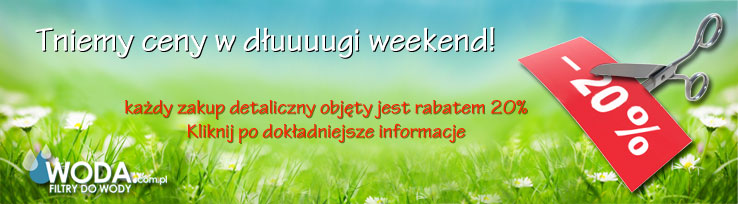 wielka promocja majówkowa 20% rabatu na filtry wody